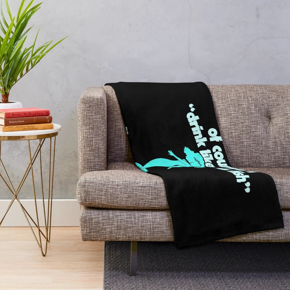 Cozy mermaid plush blanket with "Of course I drink like a fish I'm a mermaid" design