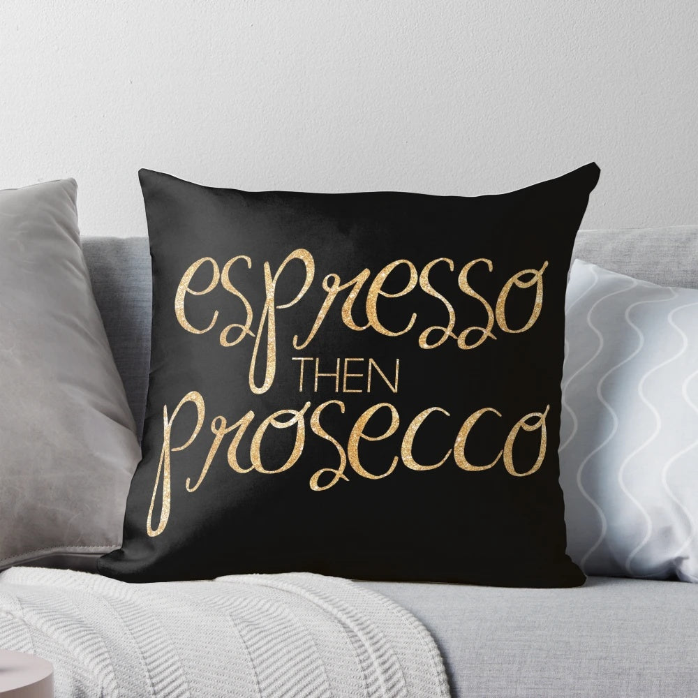 Shimmering gold pillow with the text "espresso then prosecco" in an elegant script font