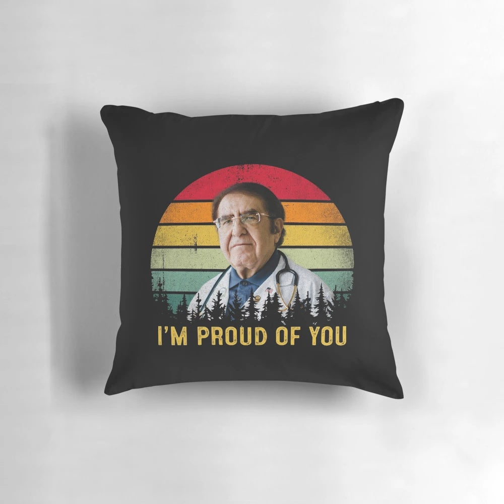 Motivational Dr. Now "I'm Proud of You" Funny Pillow featuring inspirational and humorous quotes from the popular TV show My 600-lb Life