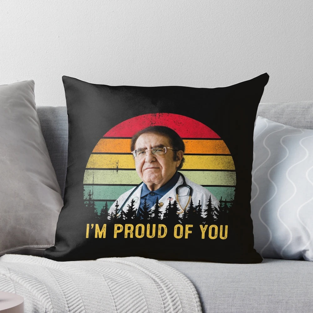 Motivational Dr. Now "I'm Proud of You" Funny Pillow featuring inspirational and humorous quotes from the popular TV show My 600-lb Life