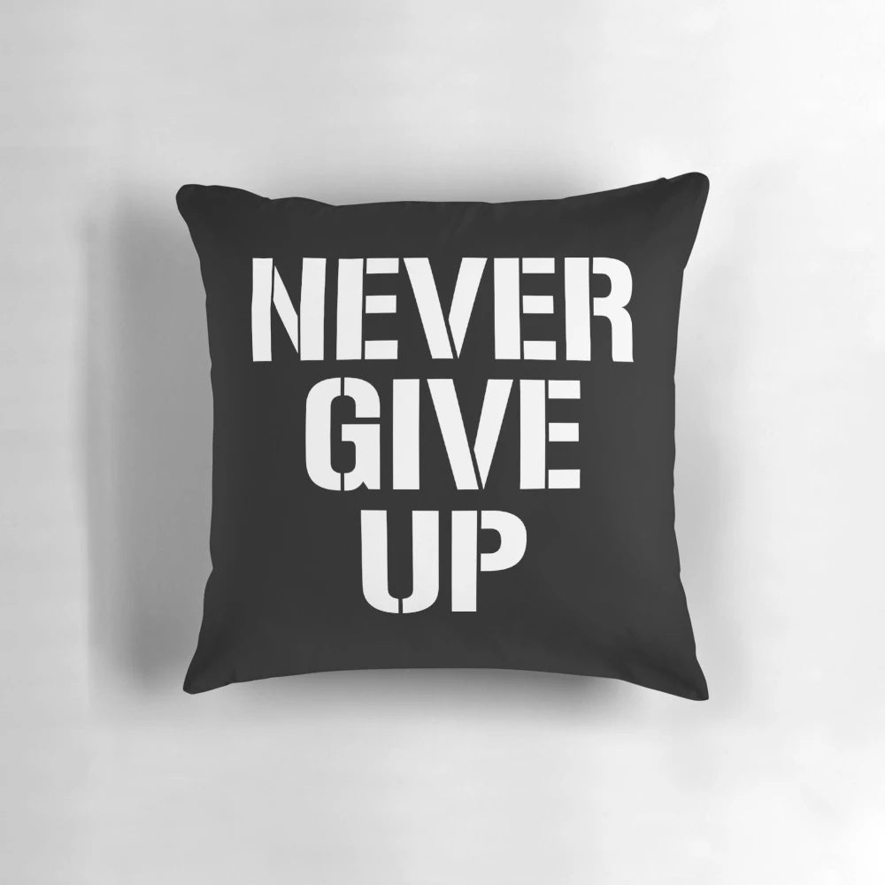 Never Give Up Motivation Inspiration Quote T-Shirt Pillow