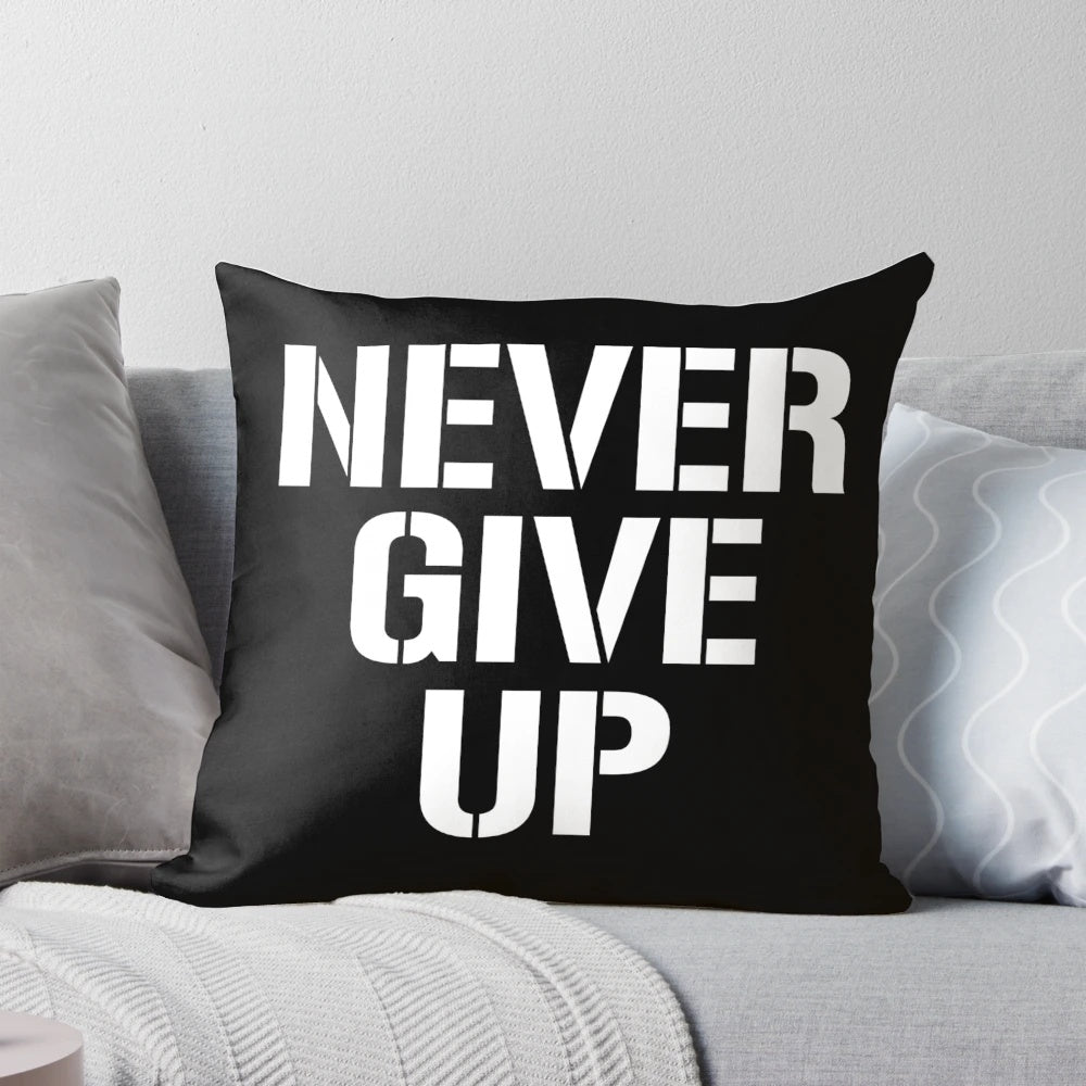Never Give Up Motivation Inspiration Quote T-Shirt Pillow
