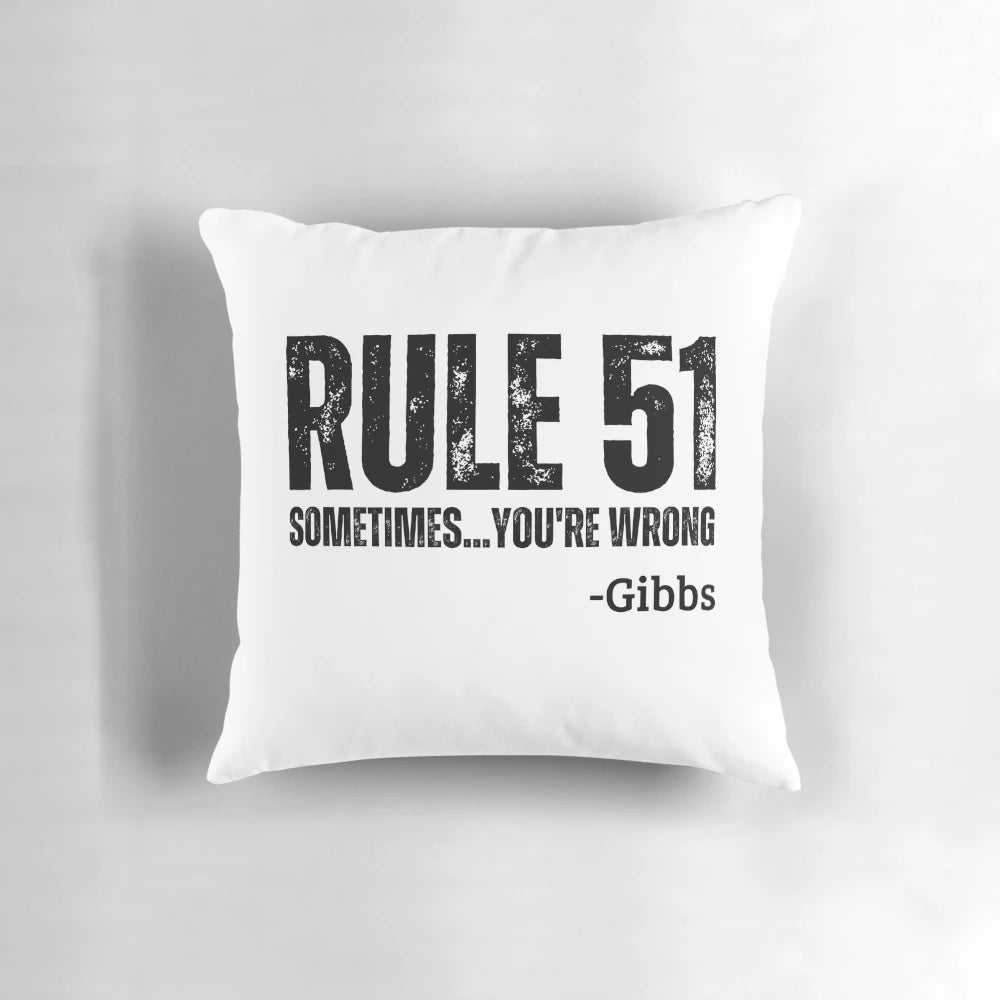 NCIS Gibbs Rule 51 "Sometimes You're Wrong" TV Show Pillow