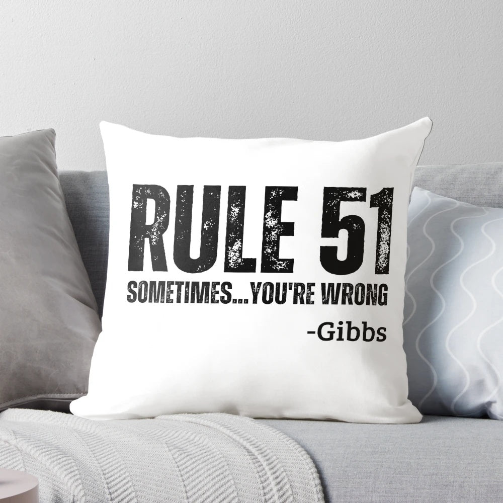 NCIS Gibbs Rule 51 "Sometimes You're Wrong" TV Show Pillow