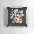 A "No Thanks I'm Good" message printed on a modern, minimalist pillow with a floral, botanical collage design.