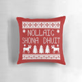 Nollaig Shona Dhuit Ugly Christmas Pillow featuring the Irish greeting for "Merry Christmas