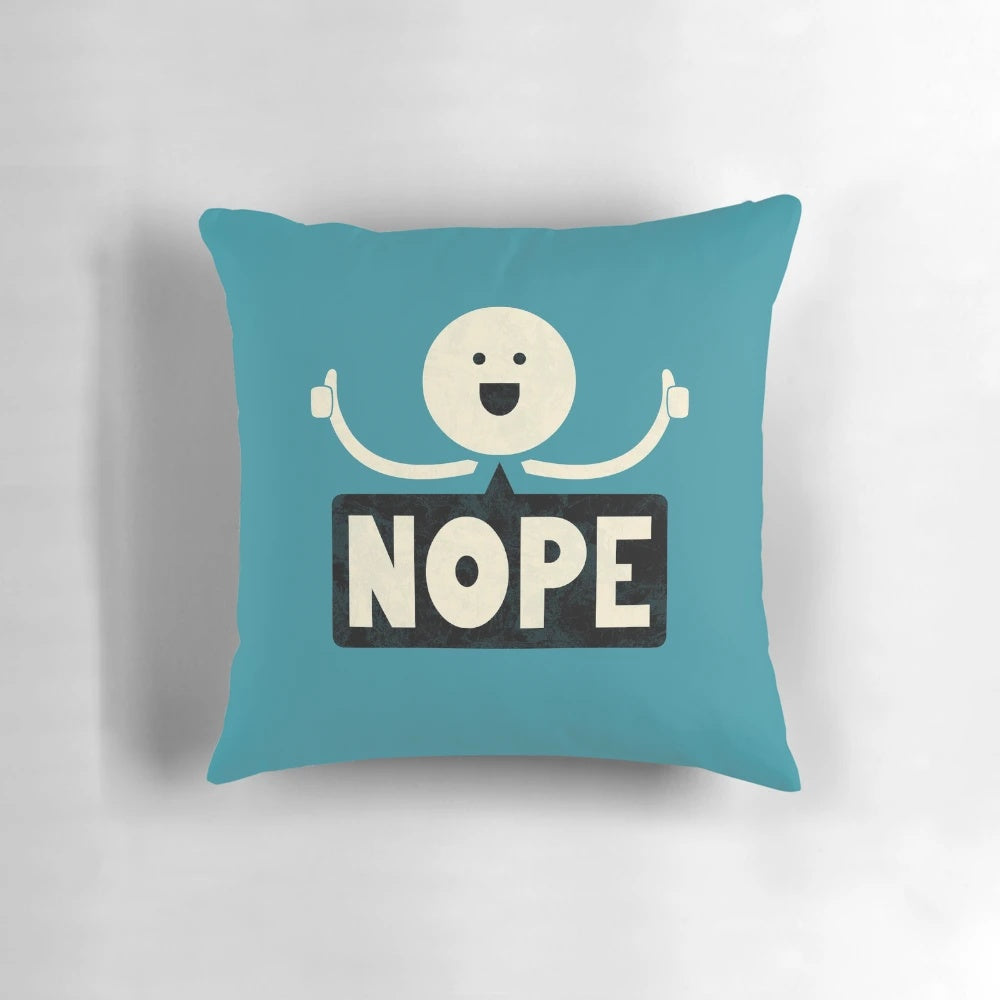 Nope Pillow - Funny, Motivational, Sarcastic Minimalist Decor Throw Pillow