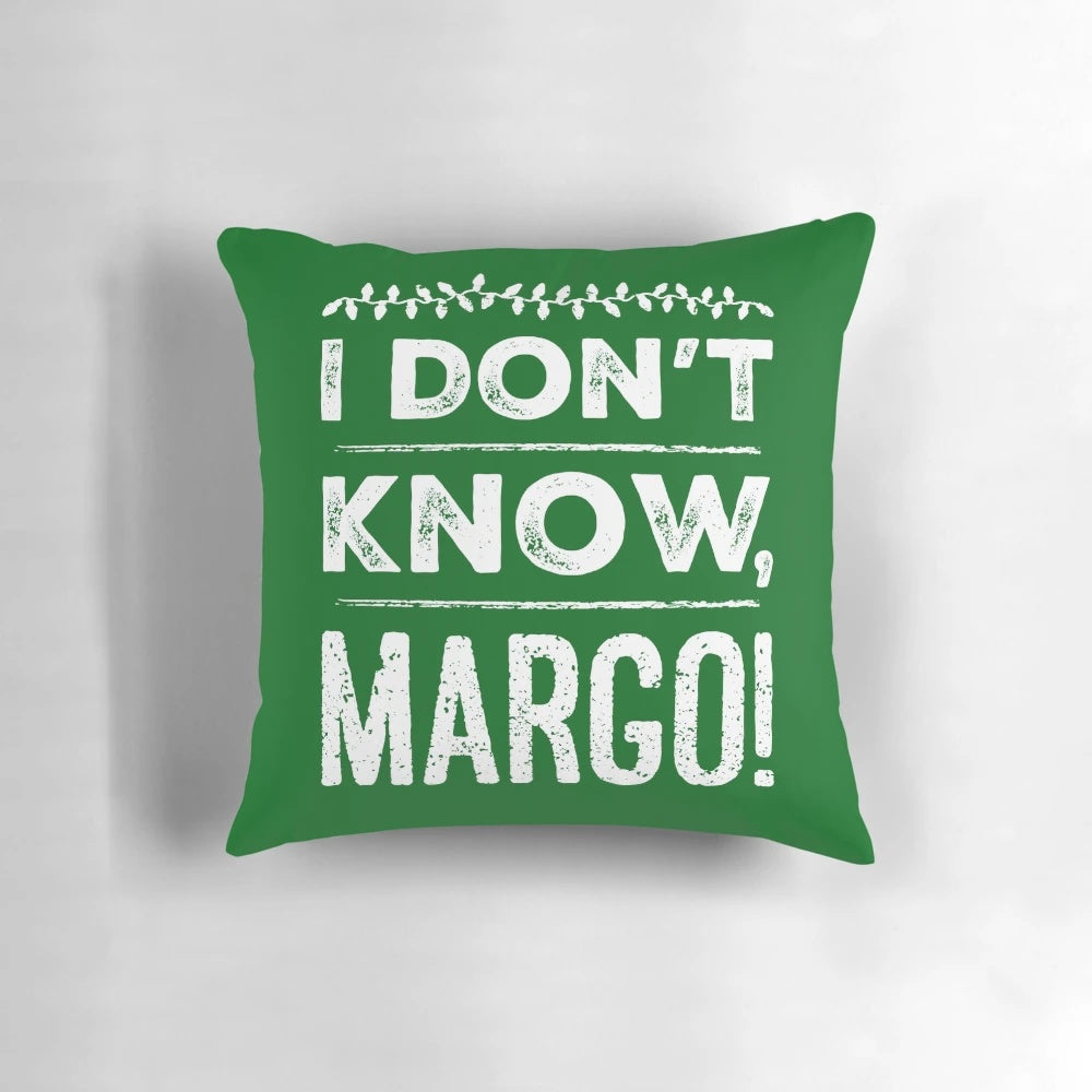 "I Don't Know, Margo! Pillow - Inspired by the Classic Christmas Vacation Movie"