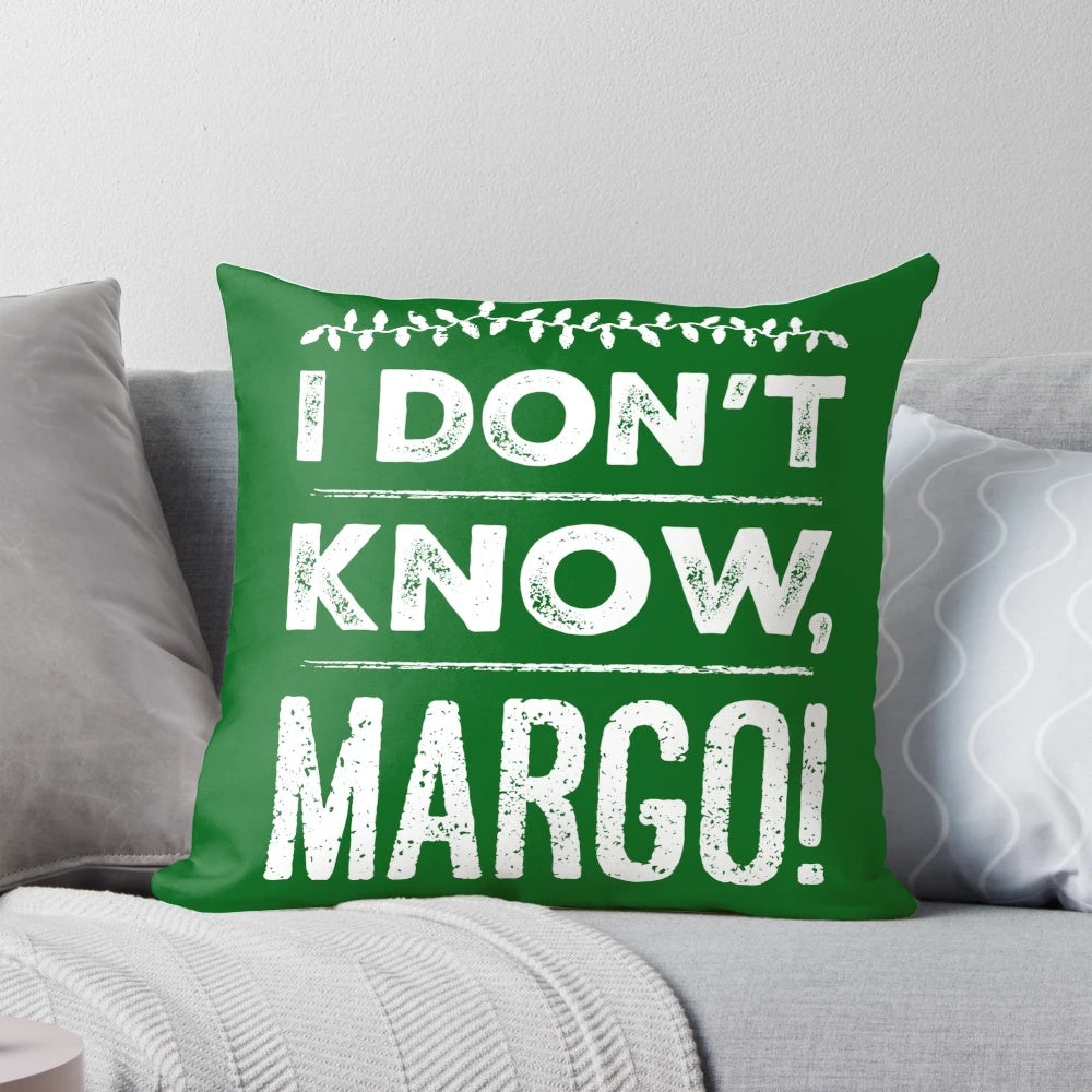 "I Don't Know, Margo! Pillow - Inspired by the Classic Christmas Vacation Movie"