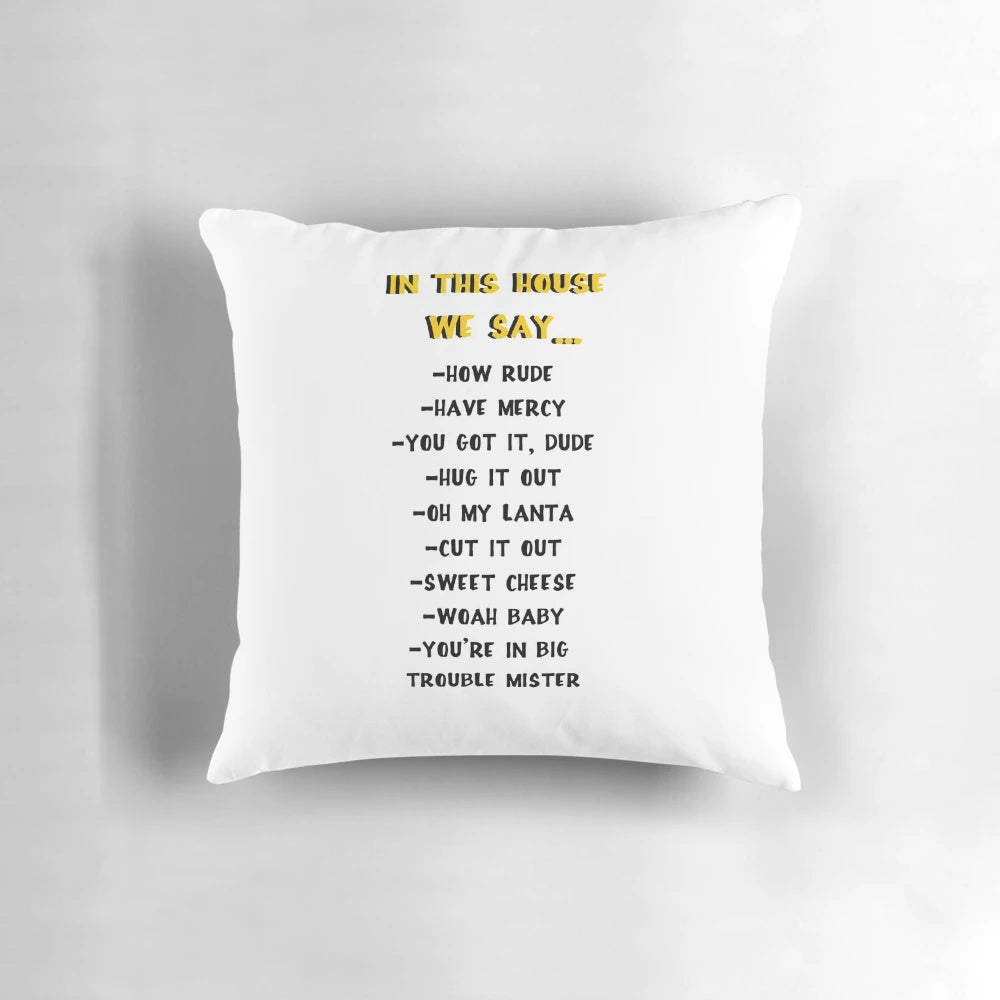 Full House quotes pillow featuring Stephanie Tanner, DJ Tanner, Uncle Jesse, and other beloved characters from the classic TV show.