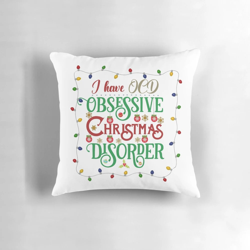 Festive "I Have OCD Obsessive Christmas Disorder" holiday themed throw pillow