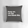 Overthinking Introverts Pillow - Relatable Humor for Anxious Minds