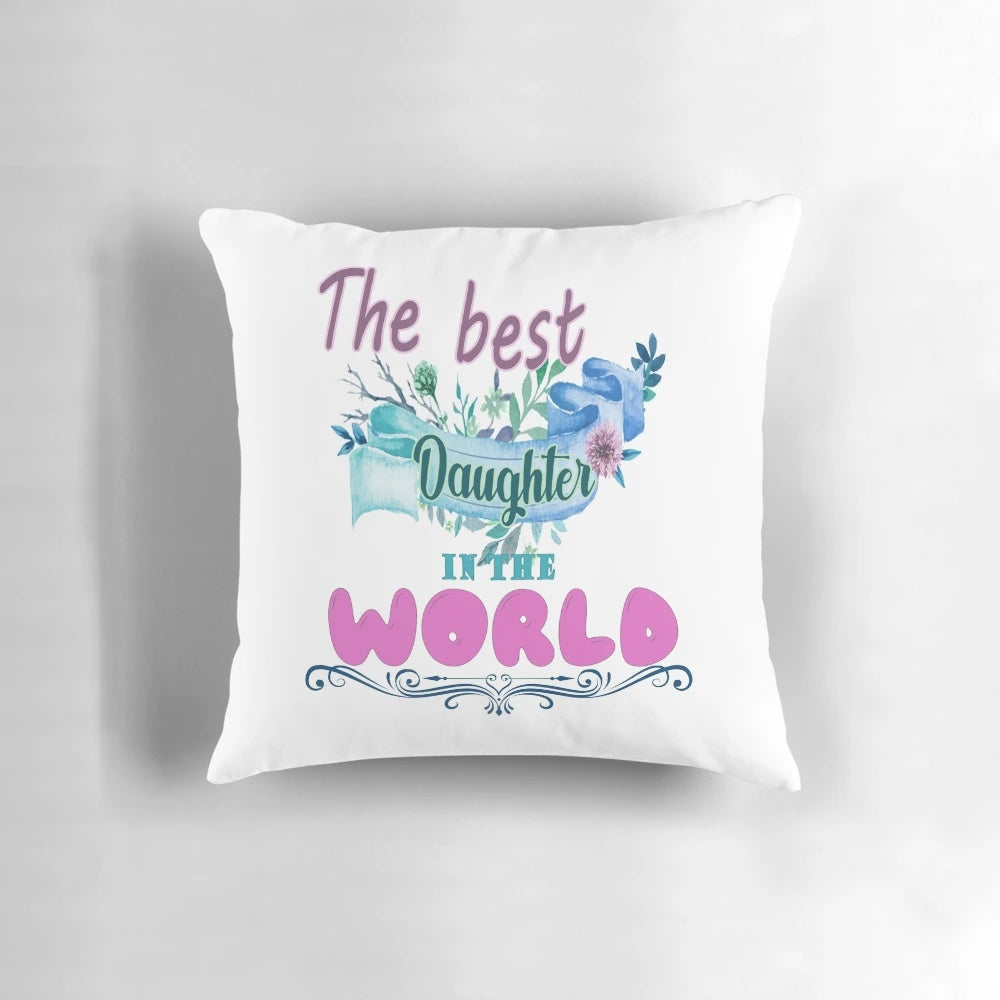 Image of a plush white pillow with the text "Best Daughter in the World" printed on it.