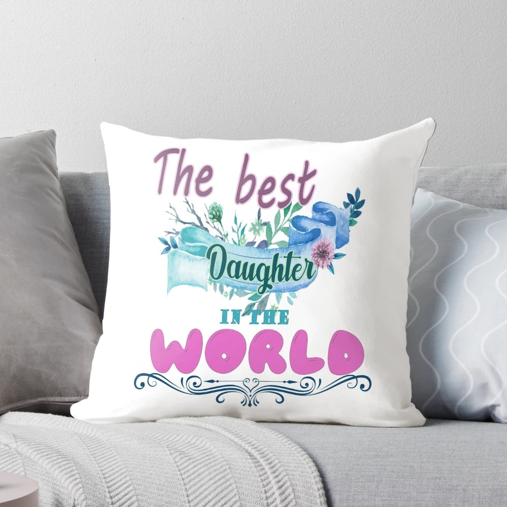 Image of a plush white pillow with the text "Best Daughter in the World" printed on it.