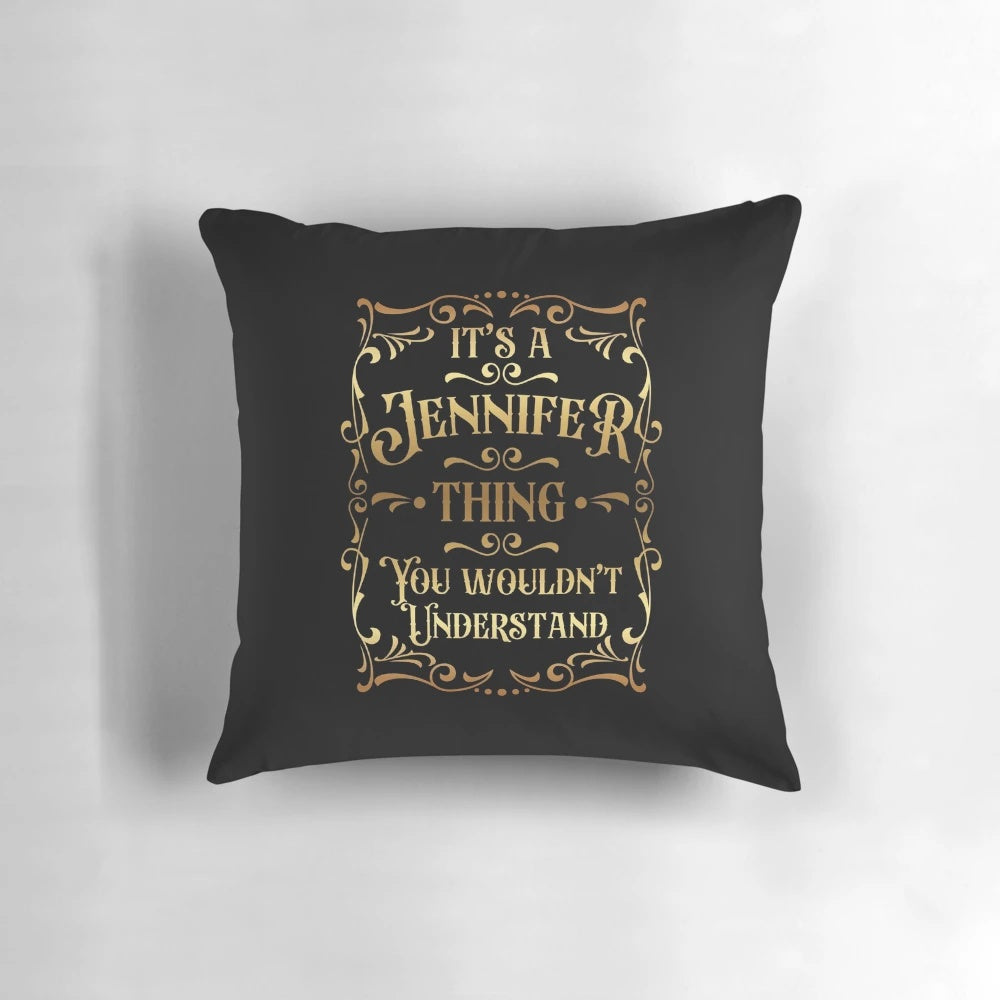Personalized "It's a Jennifer Thing" Pillow featuring the name Jennifer