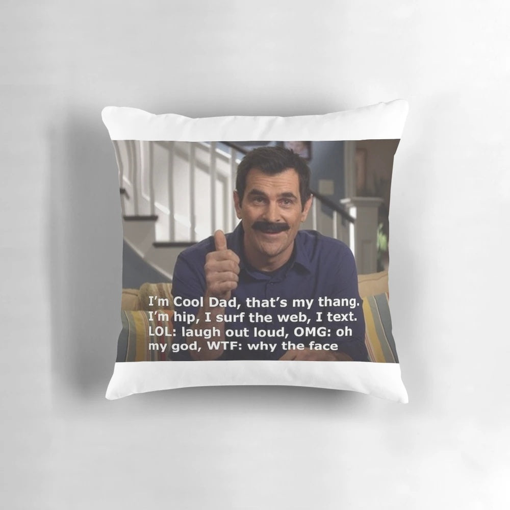 Phil Dunphy from the TV show Modern Family featured on a decorative throw pillow with a humorous meme quote