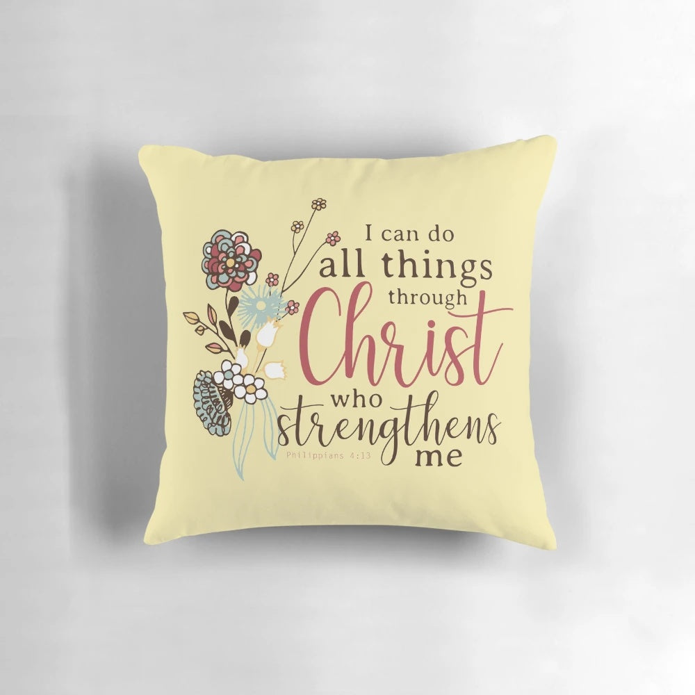 Inspirational "I Can Do All Things Through Christ Who Strengthens Me" Pillow