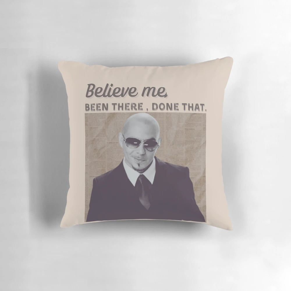 Pitbull-inspired "Been There Done That" design printed on a high-quality pillow.