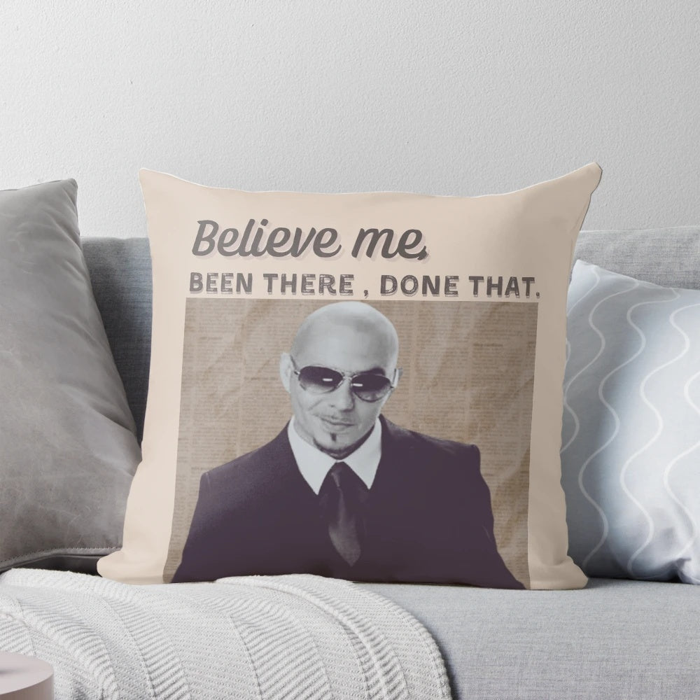 Pitbull-inspired "Been There Done That" design printed on a high-quality pillow.