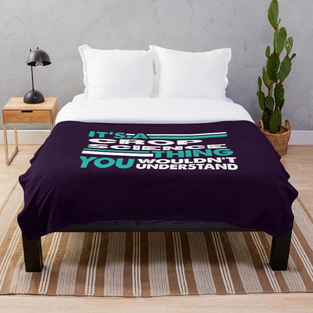 Plush blanket featuring the text "It's a Crop Science Thing You Wouldn't Understand