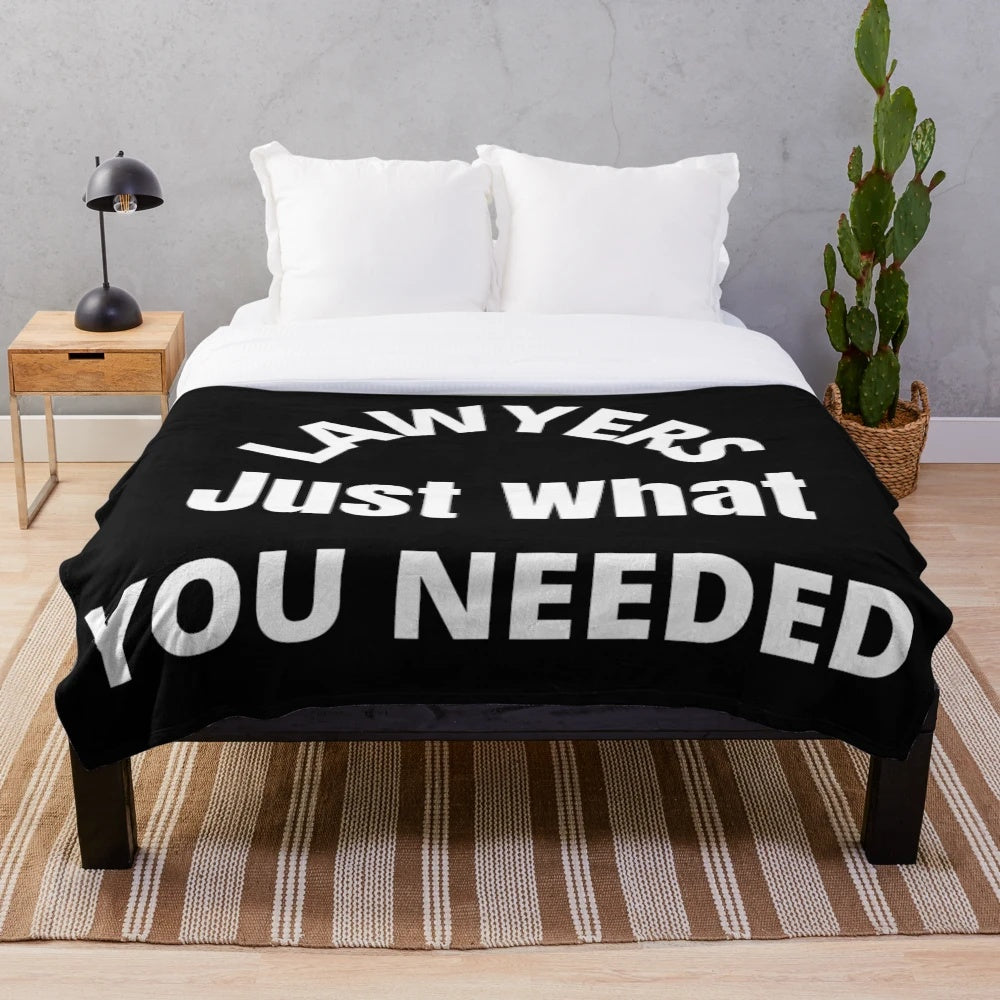 Soft and cozy plush blanket featuring "Lawyers: Just What You Needed" text design for legal professionals