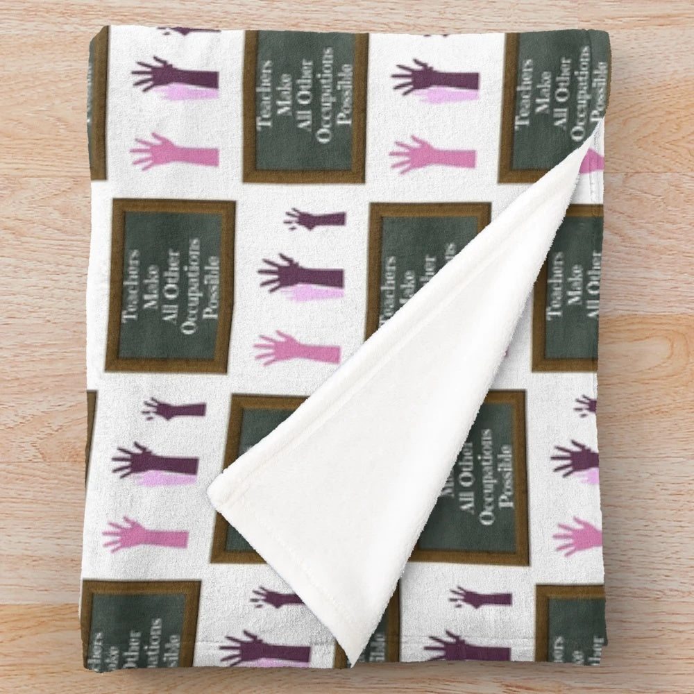 Plush blanket with text "Teachers Make All Other Occupations Possible" for teacher appreciation