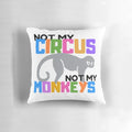 Whimsical "Not My Circus" throw pillow featuring a monkey design, perfect for circus-themed home decor.