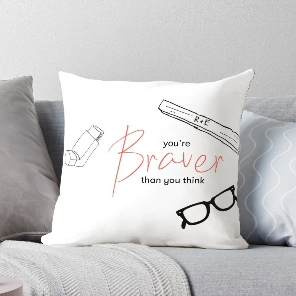 Reddie pillow with the quote "You're braver than you think