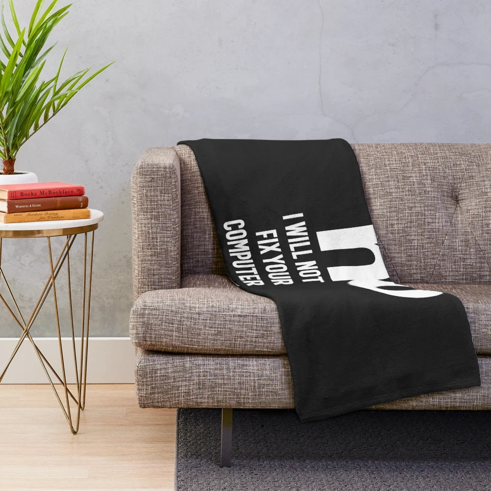 Plush blanket with the text "No I Will Not Fix Your Computer