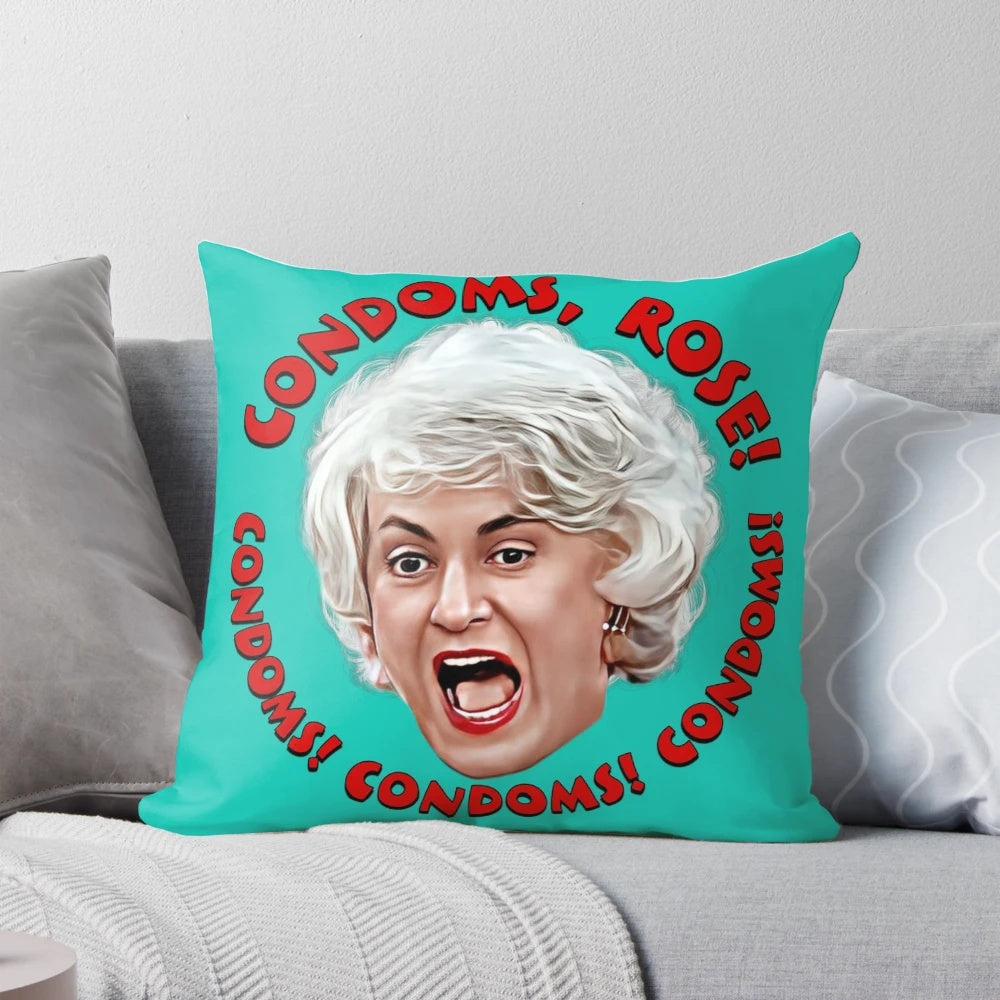 Throwback comedy Golden Girls themed pillow with humorous "Condoms, Rose!" design
