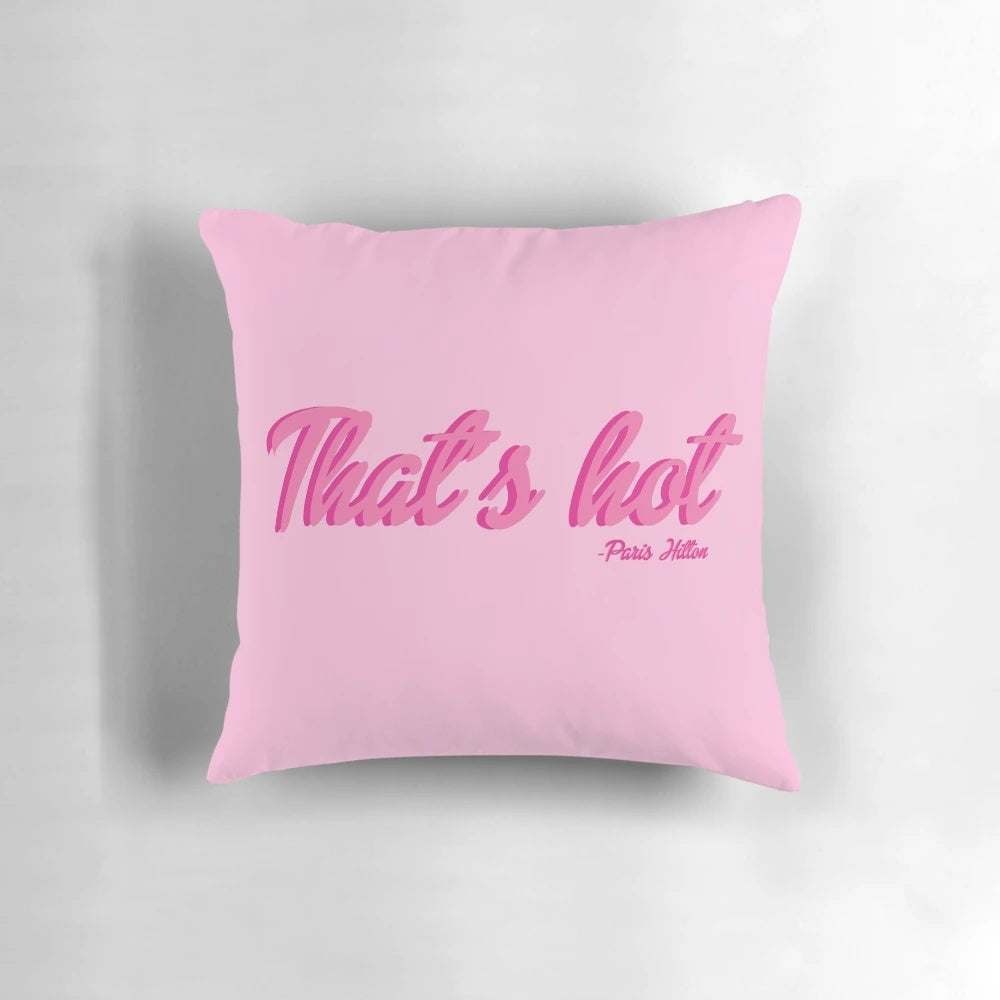 Plush pink pillow with the iconic "That's Hot" text, inspired by Paris Hilton's trendy 2000s style.