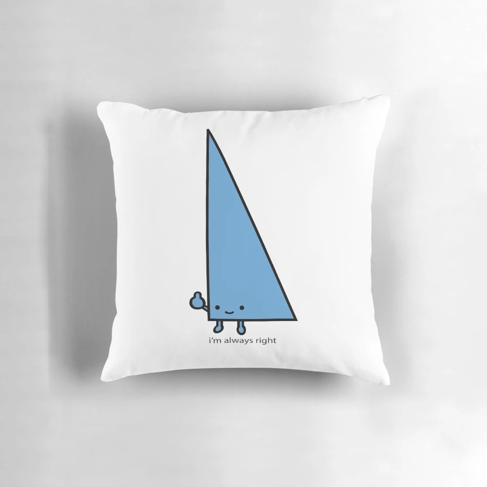 A white square pillow with the text "Always Right" printed on it, in a stylized font.