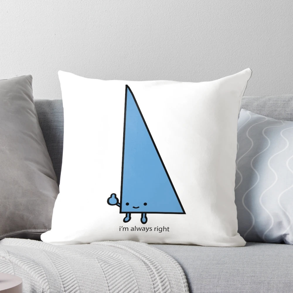 A white square pillow with the text "Always Right" printed on it, in a stylized font.