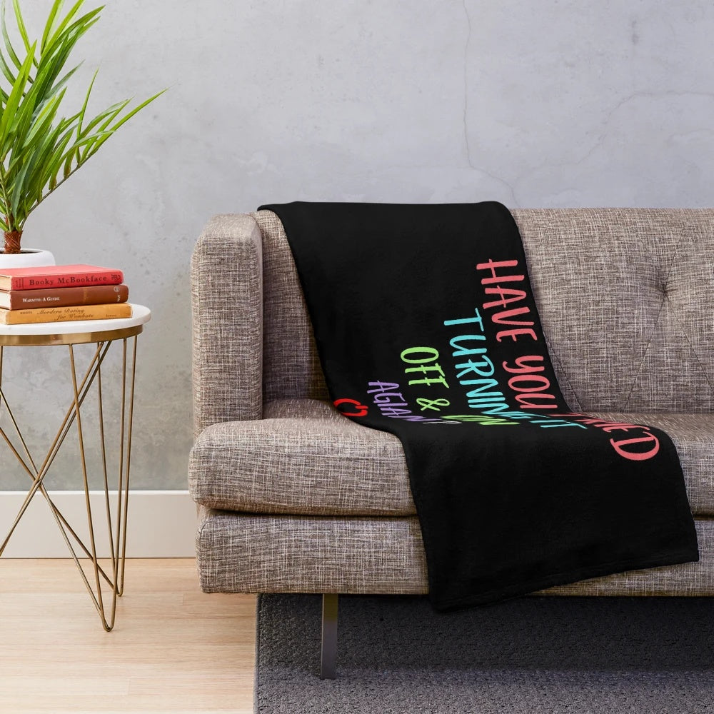 Sarcastic computer science plush blanket with "Have You Tried Turning It Off And On Again" quote
