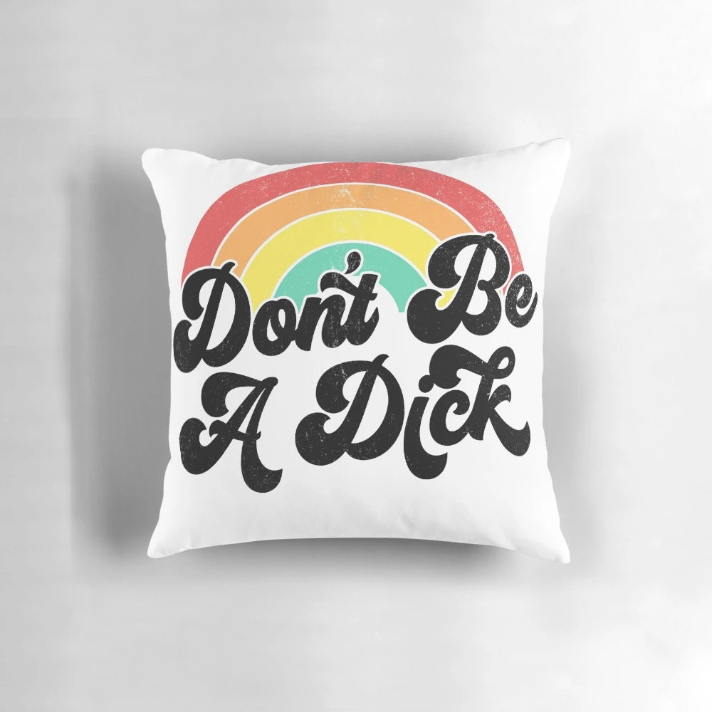 Sarcastic "Don't Be A Dick" Pillow, a humorous and rude home decor item