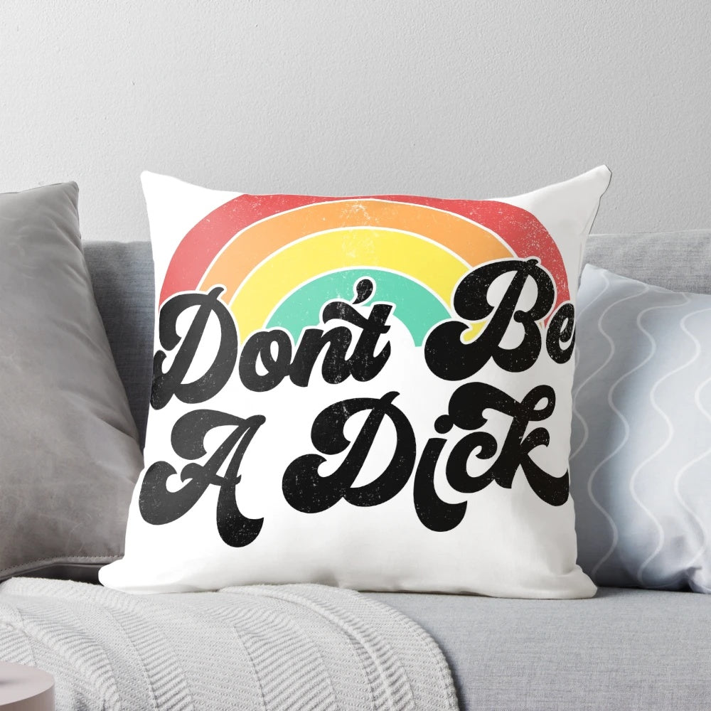 Sarcastic "Don't Be A Dick" Pillow, a humorous and rude home decor item