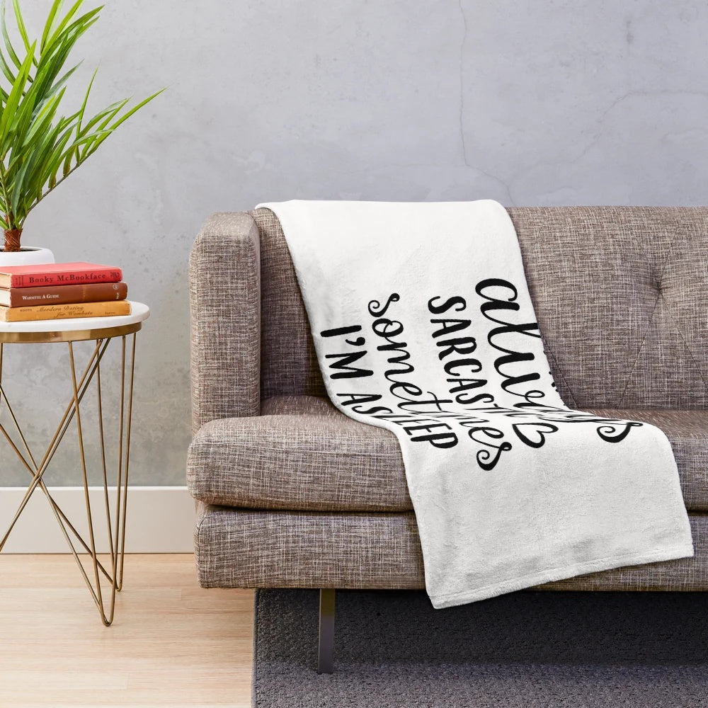 Sarcastic 'I'm Not Always Sarcastic' plush blanket for home decor