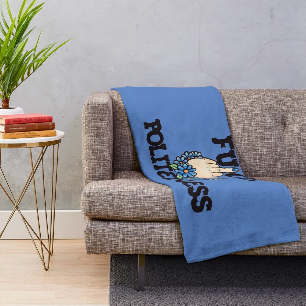 Sarcastic "FUCK Politeness" feminist plush blanket design