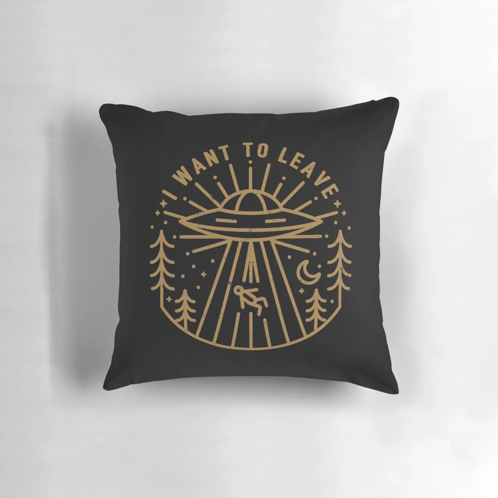 Sci-Fi Themed 'I Want to Leave' Decorative Pillow