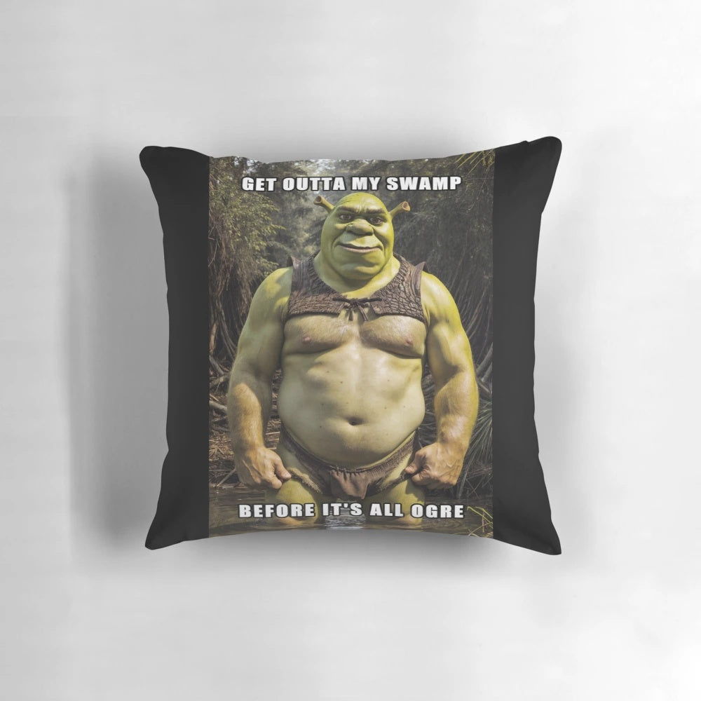 Shrek "Get Outta My Swamp" meme printed on a plush, comfortable pillow for home or office