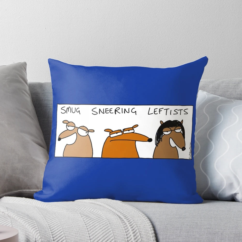 A plush pillow with a sarcastic, politically-charged design featuring "smug sneering leftists