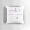 A decorative pillow featuring the text "Sparkles Make Everything Better" - a Keeper of the Lost Cities inspired design