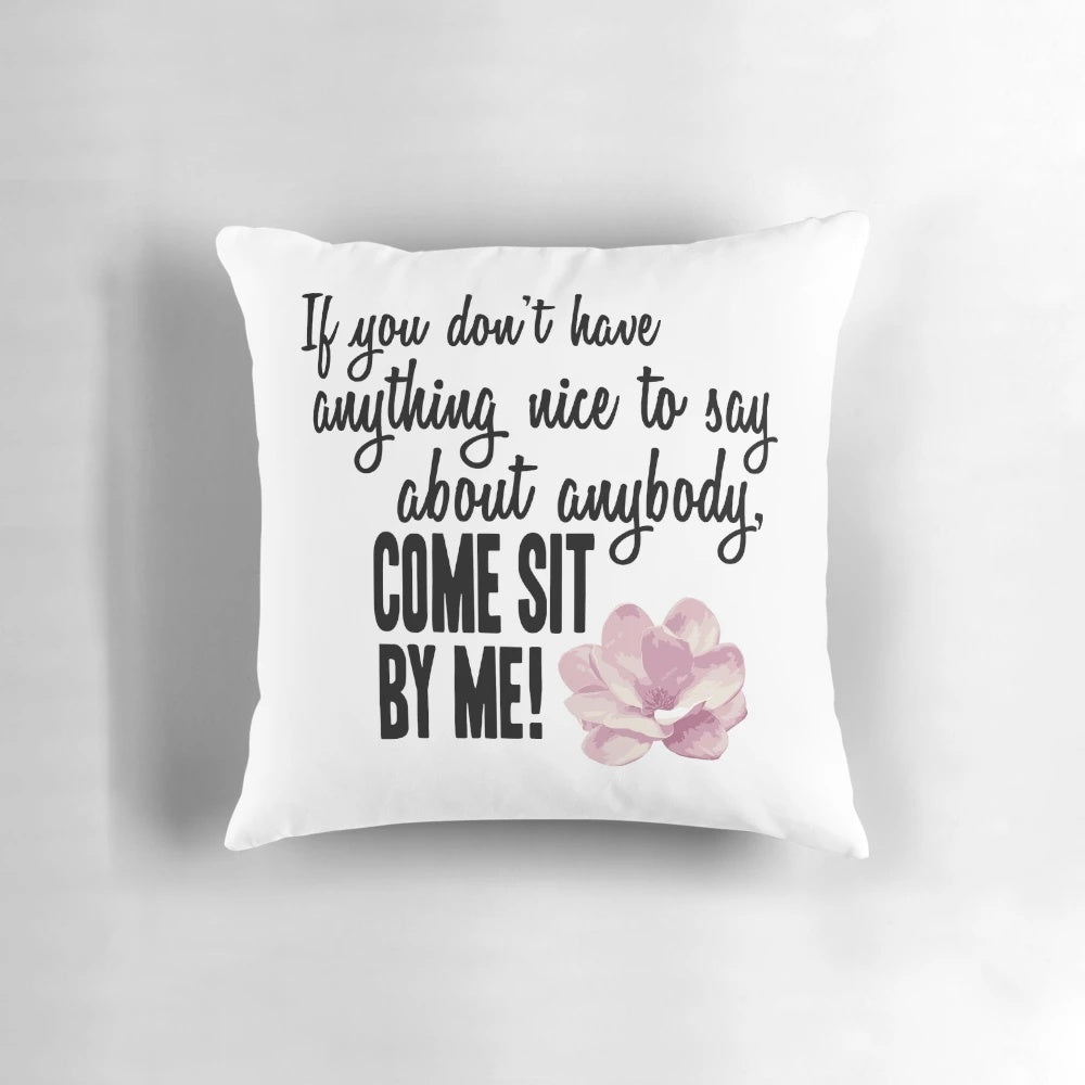 Steel Magnolias 'Nothing Nice to Say' Sarcastic Throw Pillow for Home Décor