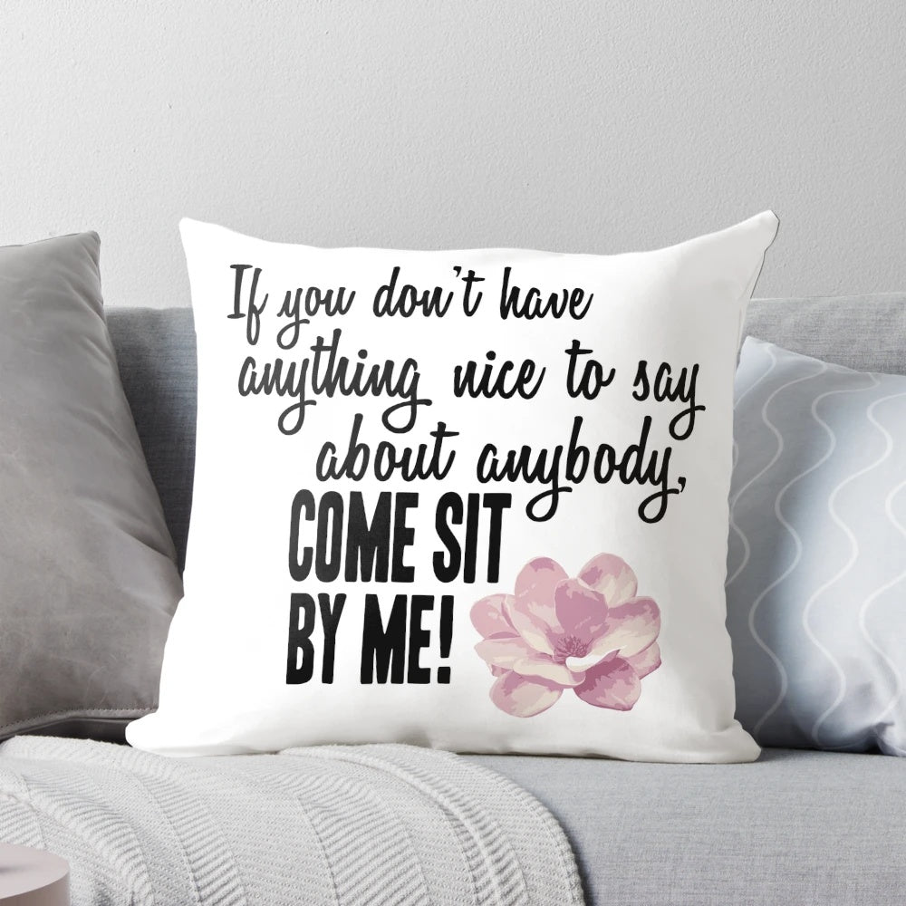 Steel Magnolias 'Nothing Nice to Say' Sarcastic Throw Pillow for Home Décor