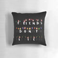 Decorative pillow featuring the "Friends Don't Lie" quote from the Netflix series Stranger Things