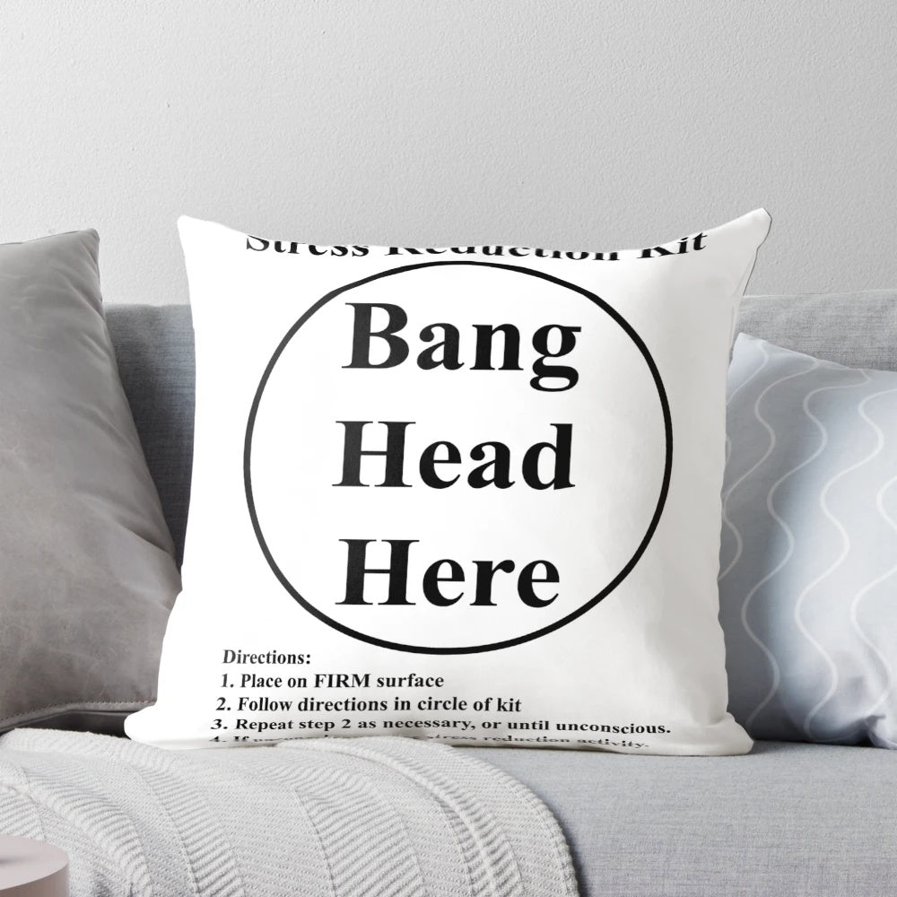 Stress Reduction Pillow with Humorous "Bang Head Here" Design