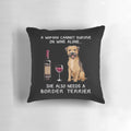 Soft and cozy Border Terrier themed pillow with a humorous dog and wine design