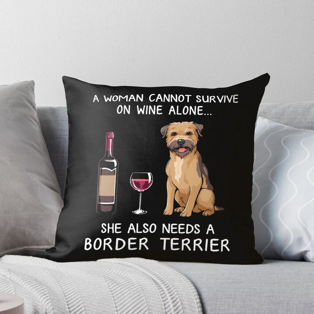 Soft and cozy Border Terrier themed pillow with a humorous dog and wine design