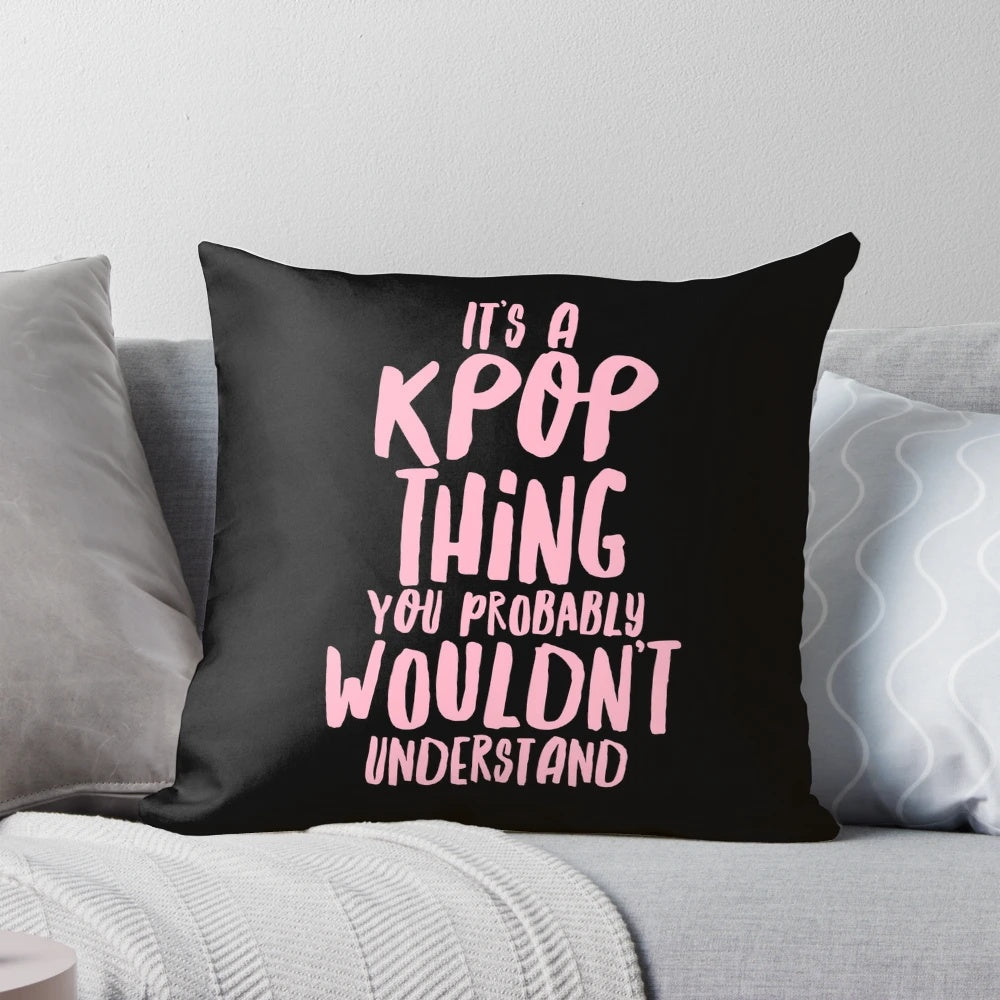 A white pillow with the text "It's a KPOP thing" printed on it, designed for K-Pop fans.