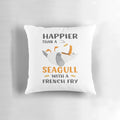 Summertime seagull meme design on a pillow, with the phrase 'Happier Than a Seagull with a French Fry